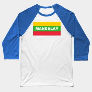 Mandalay City in Myanmar Flag Colors Baseball T-Shirt